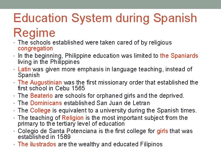 Education System during Spanish Regime • The schools established were taken cared of by