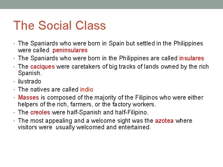 The Social Class • The Spaniards who were born in Spain but settled in