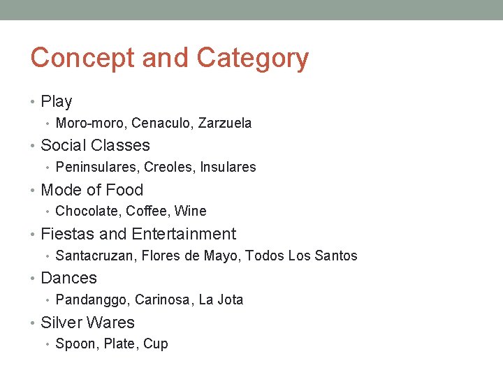 Concept and Category • Play • Moro-moro, Cenaculo, Zarzuela • Social Classes • Peninsulares,