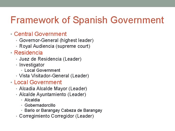 Framework of Spanish Government • Central Government • Governor-General (highest leader) • Royal Audiencia