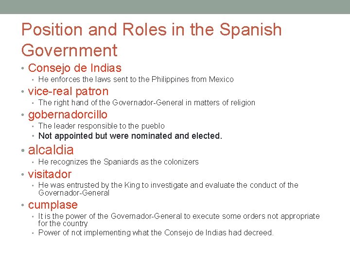 Position and Roles in the Spanish Government • Consejo de Indias • He enforces