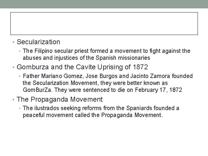  • Secularization • The Filipino secular priest formed a movement to fight against