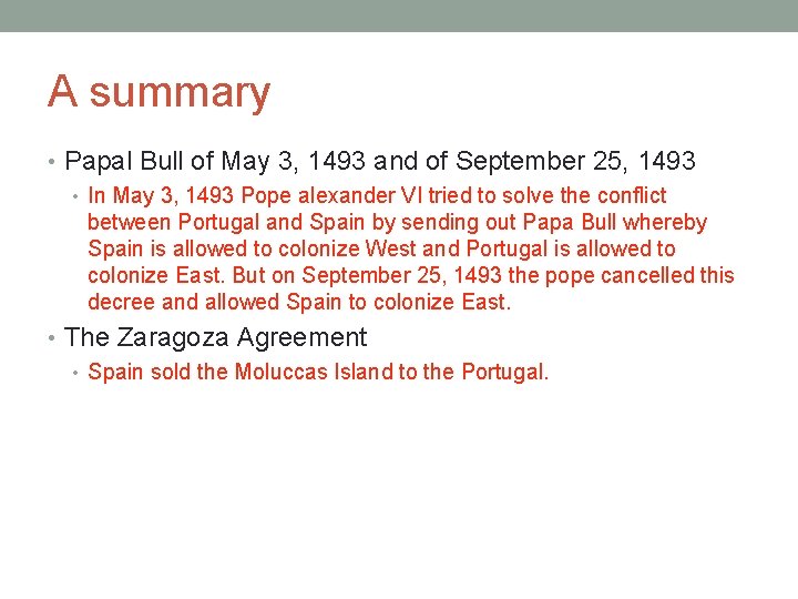 A summary • Papal Bull of May 3, 1493 and of September 25, 1493