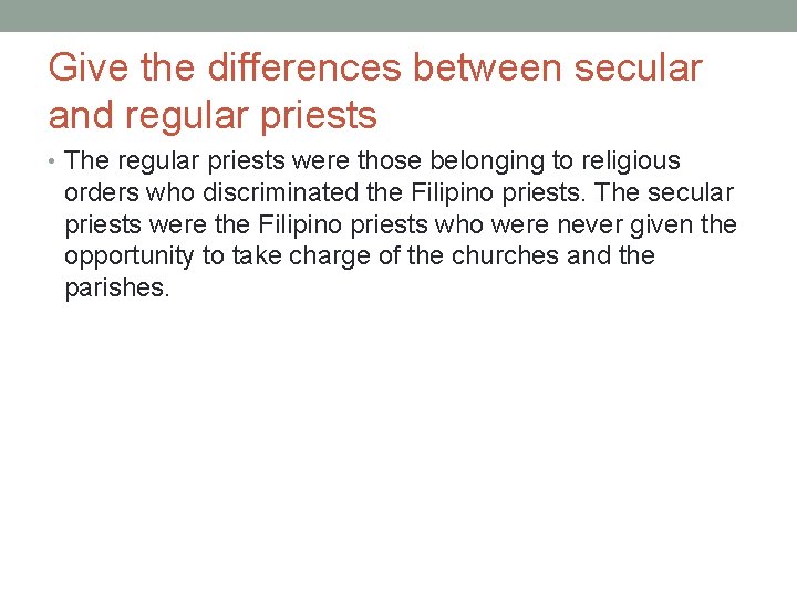 Give the differences between secular and regular priests • The regular priests were those