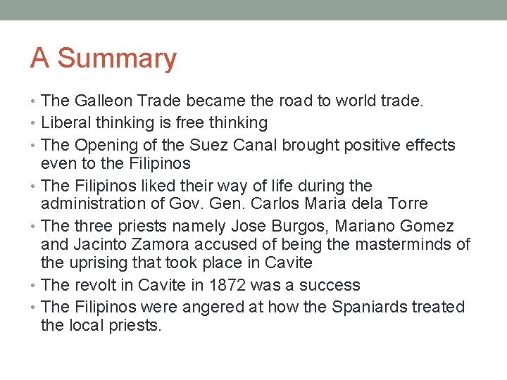 A Summary • The Galleon Trade became the road to world trade. • Liberal