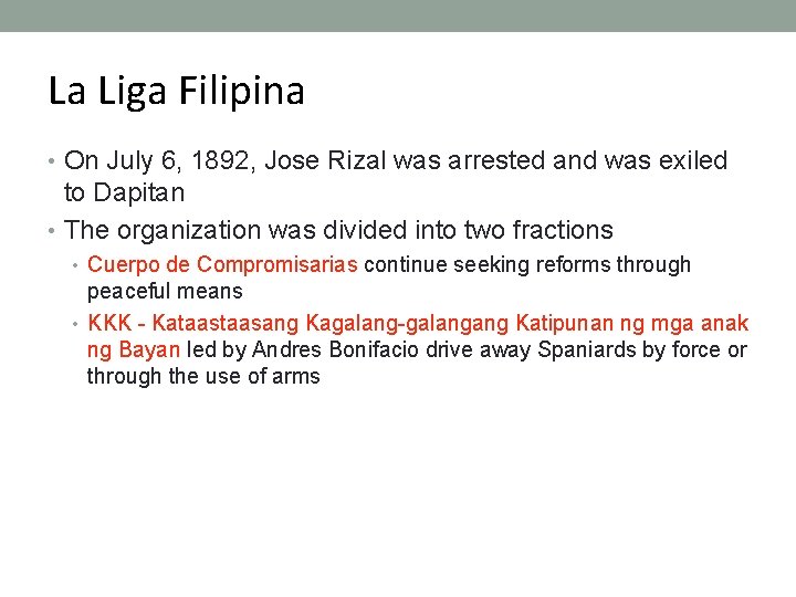 La Liga Filipina • On July 6, 1892, Jose Rizal was arrested and was