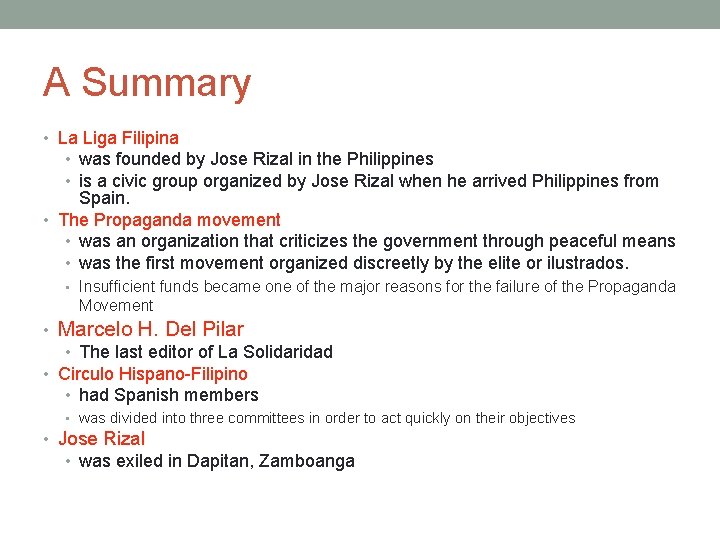 A Summary • La Liga Filipina • was founded by Jose Rizal in the