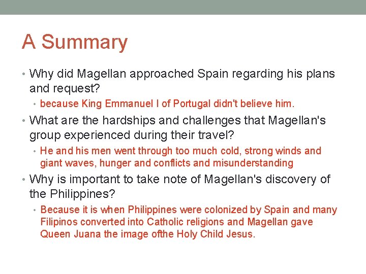 A Summary • Why did Magellan approached Spain regarding his plans and request? •