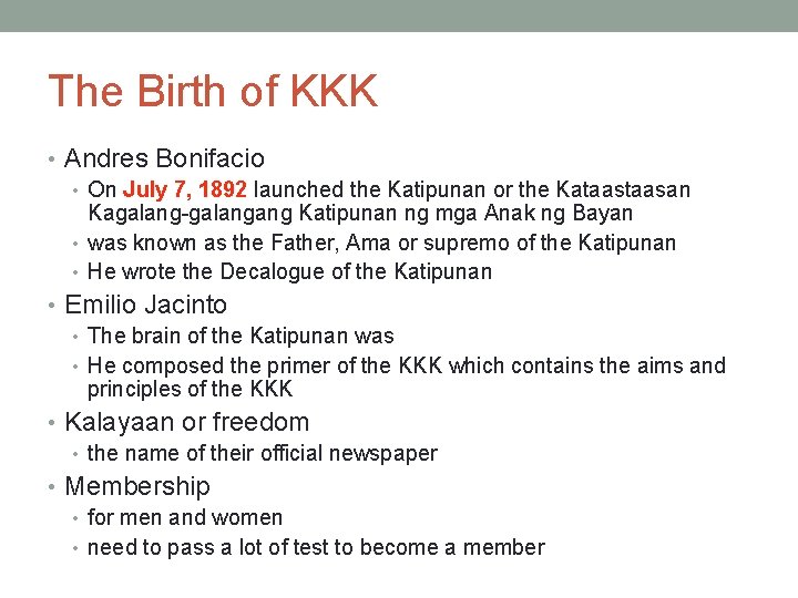 The Birth of KKK • Andres Bonifacio • On July 7, 1892 launched the