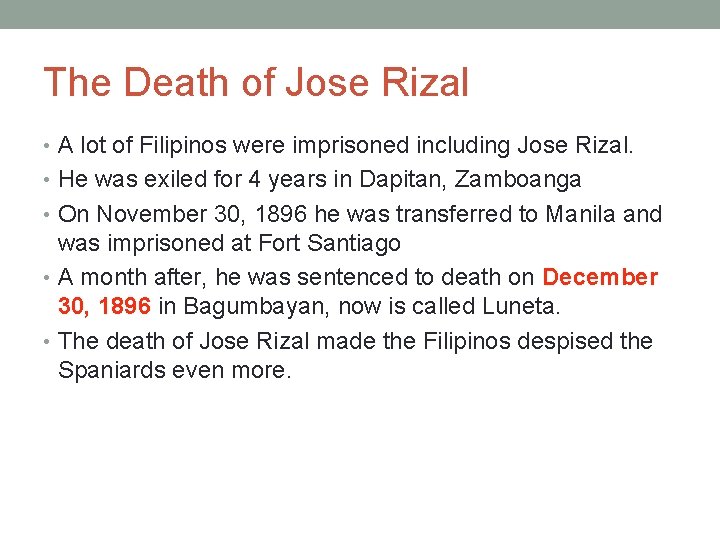 The Death of Jose Rizal • A lot of Filipinos were imprisoned including Jose