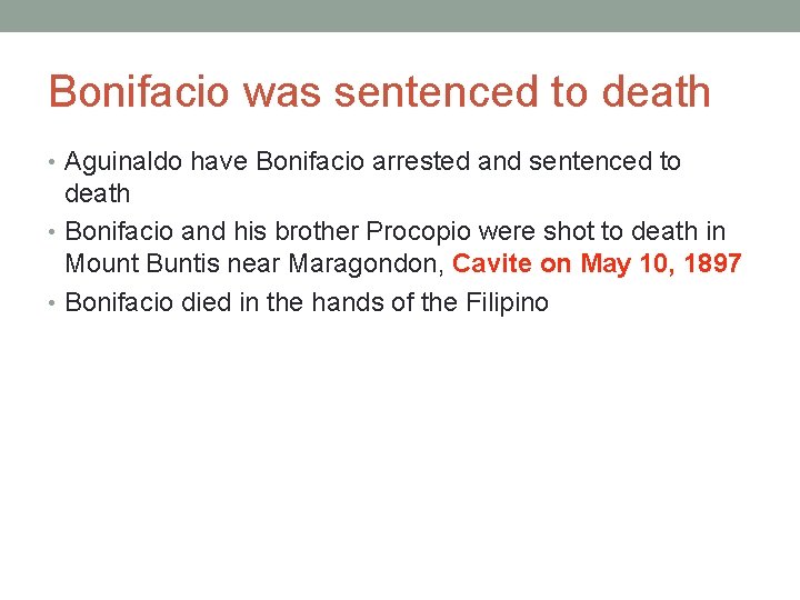 Bonifacio was sentenced to death • Aguinaldo have Bonifacio arrested and sentenced to death