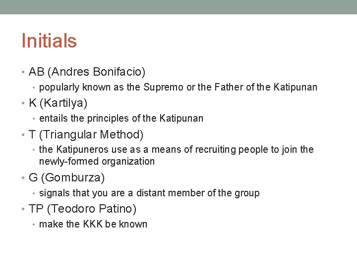 Initials • AB (Andres Bonifacio) • popularly known as the Supremo or the Father