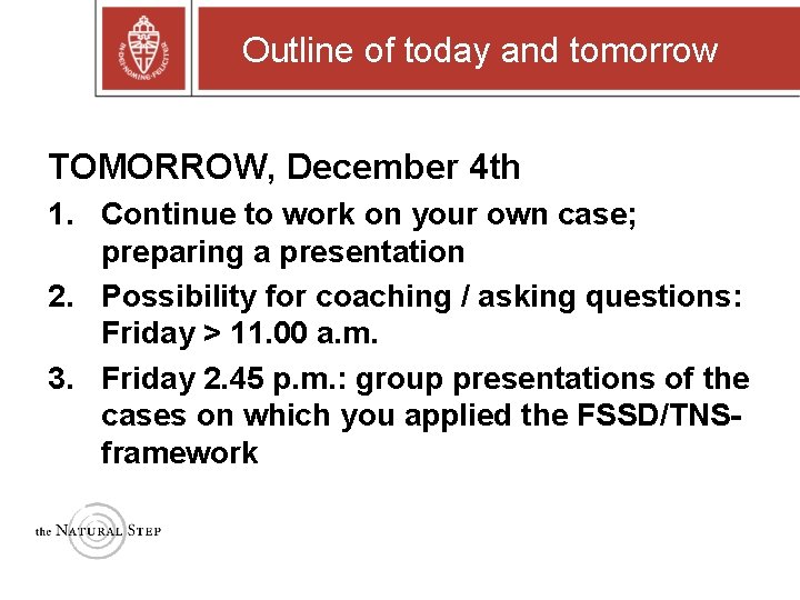 Outline of today and tomorrow TOMORROW, December 4 th 1. Continue to work on Outline of today and tomorrow TOMORROW, December 4 th 1. Continue to work on