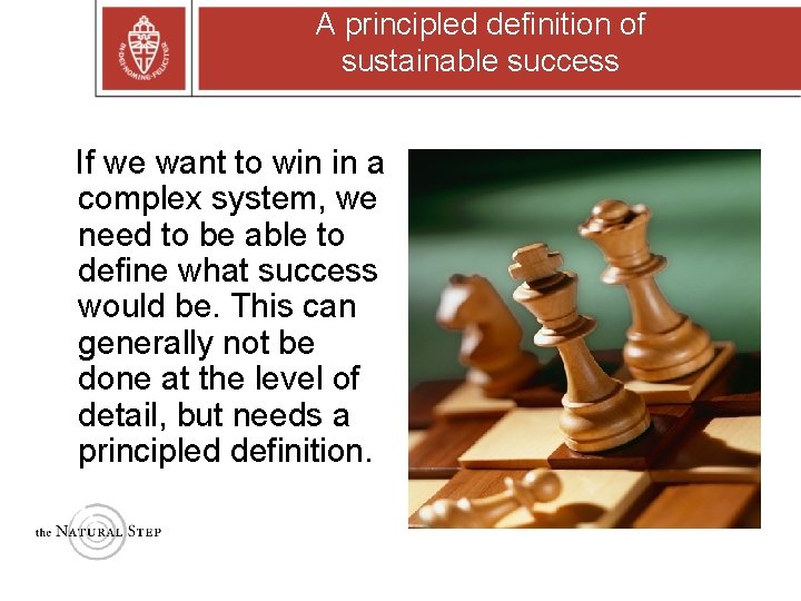 A principled definition of sustainable success If we want to win in a complex A principled definition of sustainable success If we want to win in a complex