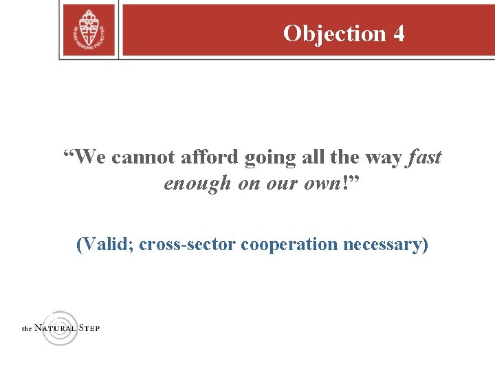 Objection 4 “We cannot afford going all the way fast enough on our own!” Objection 4 “We cannot afford going all the way fast enough on our own!”