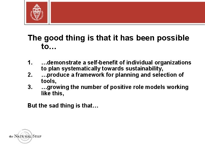 The good thing is that it has been possible to… 1. 2. 3. …demonstrate The good thing is that it has been possible to… 1. 2. 3. …demonstrate