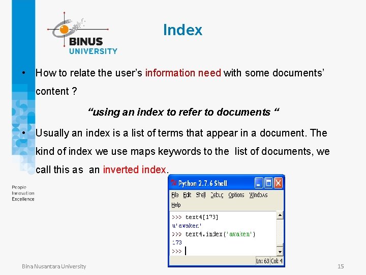 Index • How to relate the user’s information need with some documents’ content ?