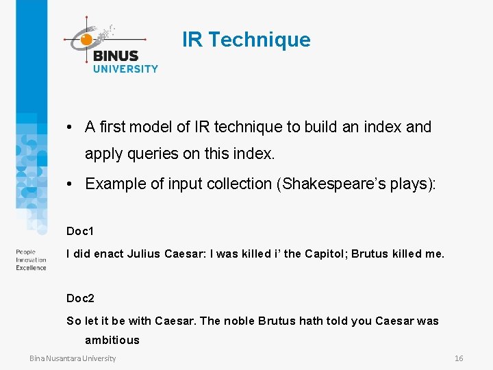 IR Technique • A first model of IR technique to build an index and