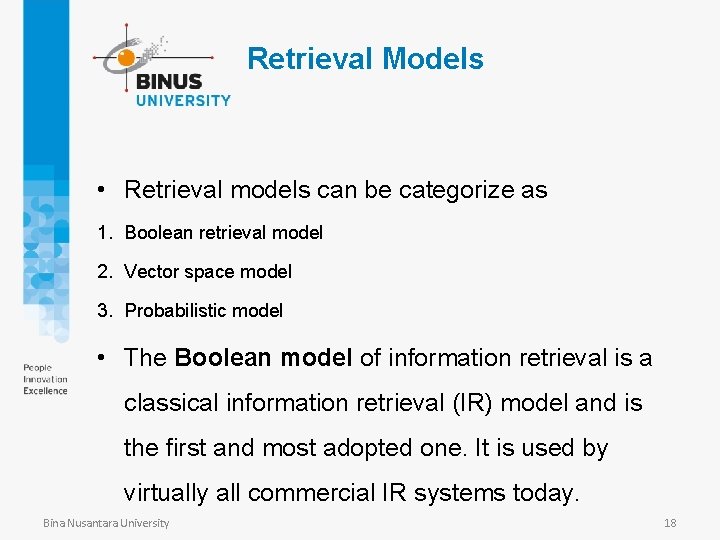 Retrieval Models • Retrieval models can be categorize as 1. Boolean retrieval model 2.