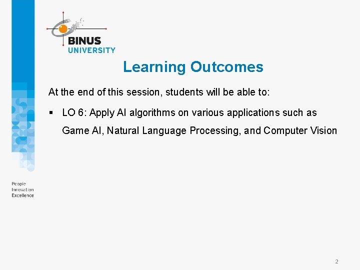 Learning Outcomes At the end of this session, students will be able to: §