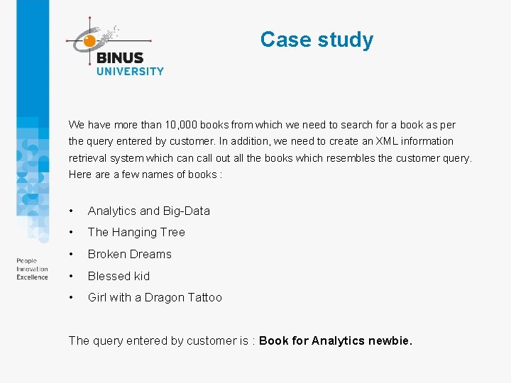 Case study We have more than 10, 000 books from which we need to