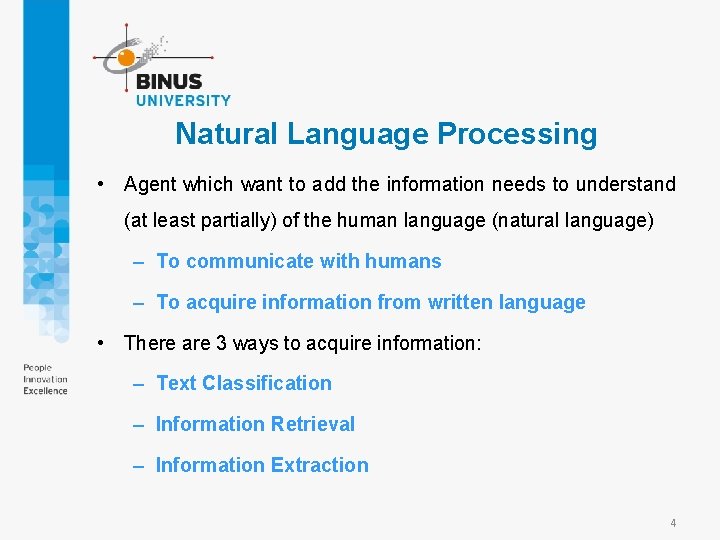 Natural Language Processing • Agent which want to add the information needs to understand