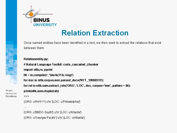 Relation Extraction Once named entities have been identified in a text, we then want