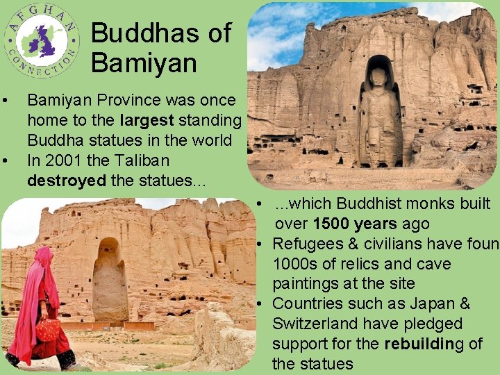 Buddhas of Bamiyan • • Bamiyan Province was once home to the largest standing