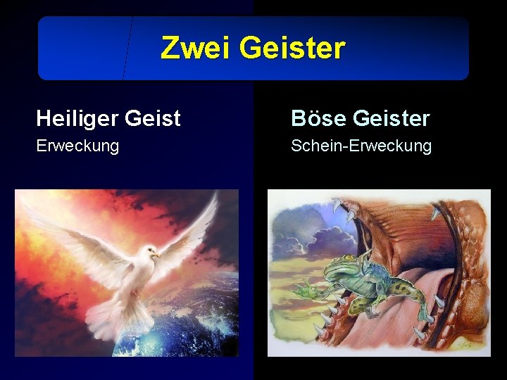 Zwei Geister Heiliger Geist Böse Geister Erweckung Schein-Erweckung 