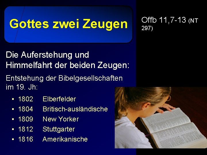 Gottes zwei Zeugen Die Auferstehung und Himmelfahrt der beiden Zeugen: Entstehung der Bibelgesellschaften im