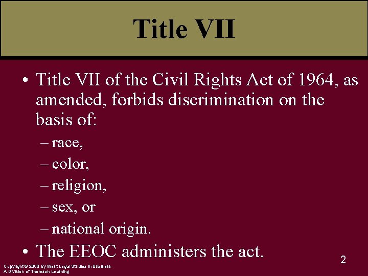 Title VII • Title VII of the Civil Rights Act of 1964, as amended,