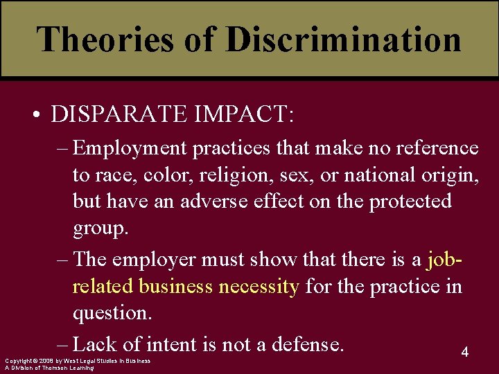 Theories of Discrimination • DISPARATE IMPACT: – Employment practices that make no reference to