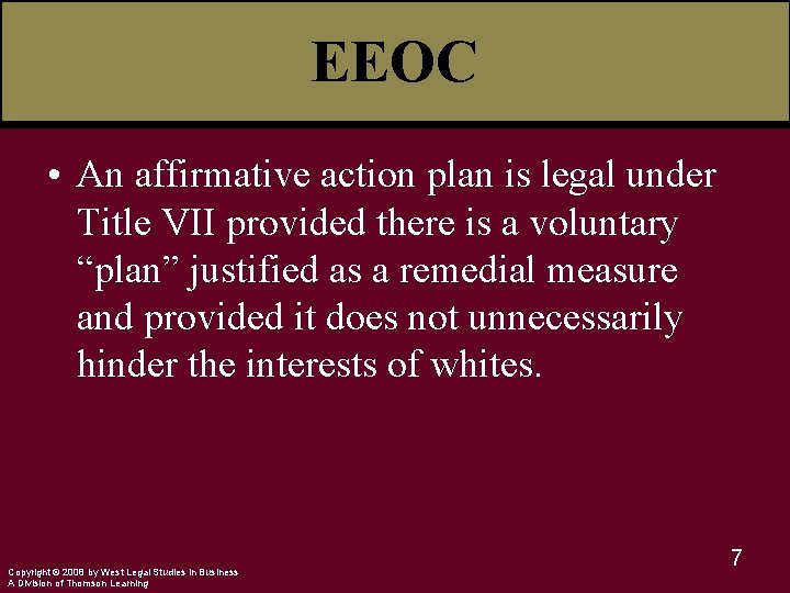 EEOC • An affirmative action plan is legal under Title VII provided there is