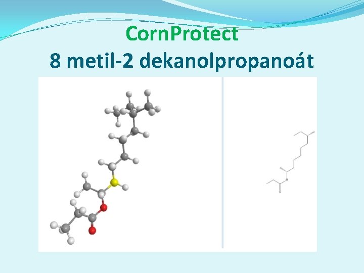 Corn. Protect 8 metil-2 dekanolpropanoát 