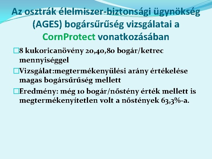 Az osztrák élelmiszer-biztonsági ügynökség (AGES) bogársűrűség vizsgálatai a Corn. Protect vonatkozásában � 8 kukoricanövény