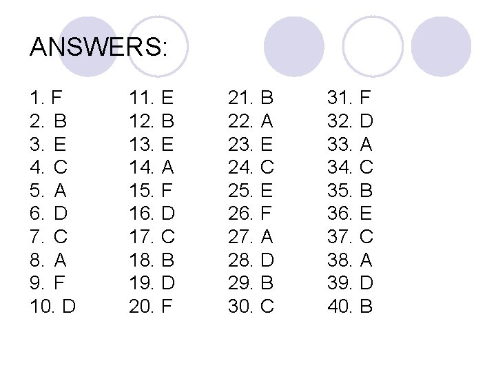 ANSWERS: 1. F 2. B 3. E 4. C 5. A 6. D 7.