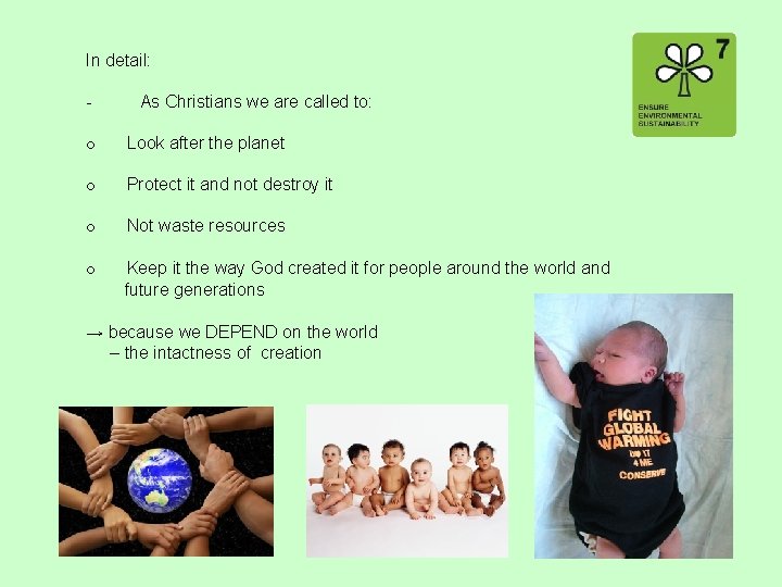 In detail: - As Christians we are called to: o Look after the planet