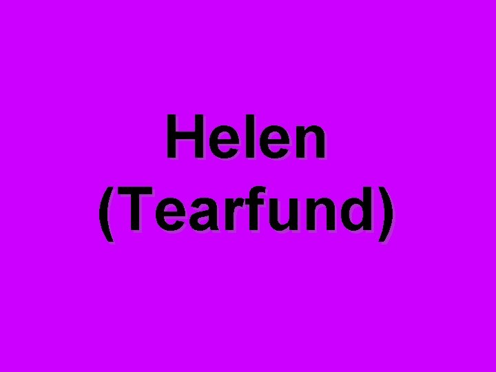 Helen (Tearfund) 