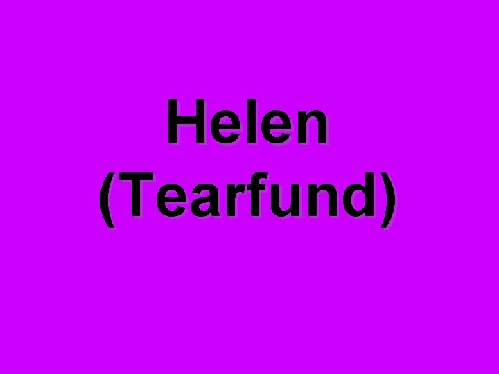 Helen (Tearfund) 