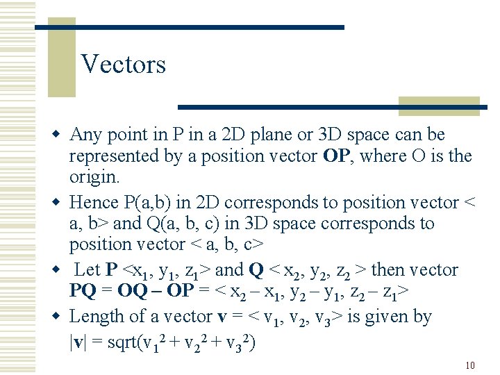 Vectors w Any point in P in a 2 D plane or 3 D