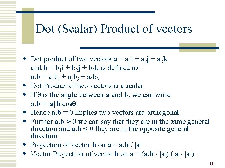 Dot (Scalar) Product of vectors w Dot product of two vectors a = a