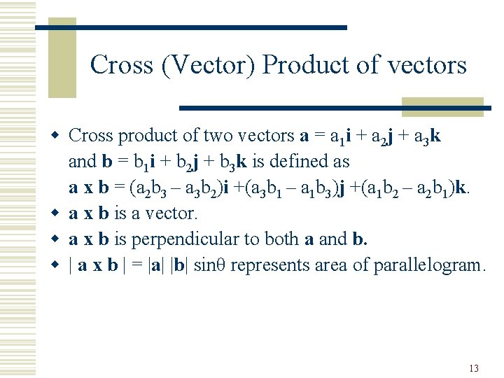 Cross (Vector) Product of vectors w Cross product of two vectors a = a
