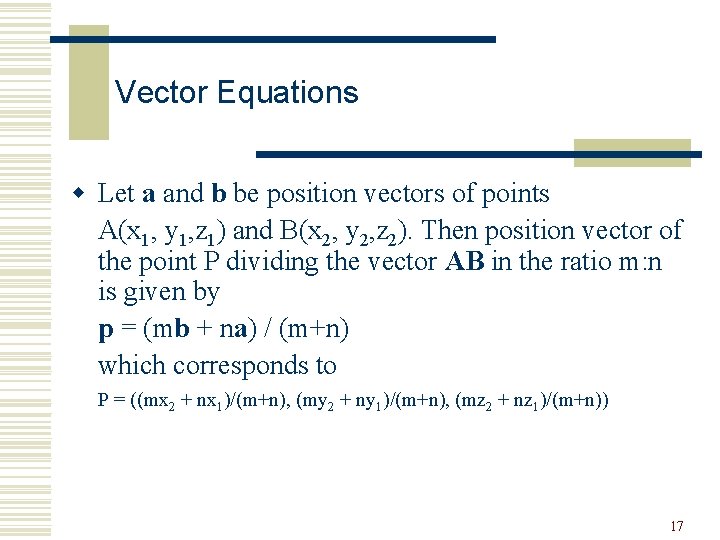 Vector Equations w Let a and b be position vectors of points A(x 1,