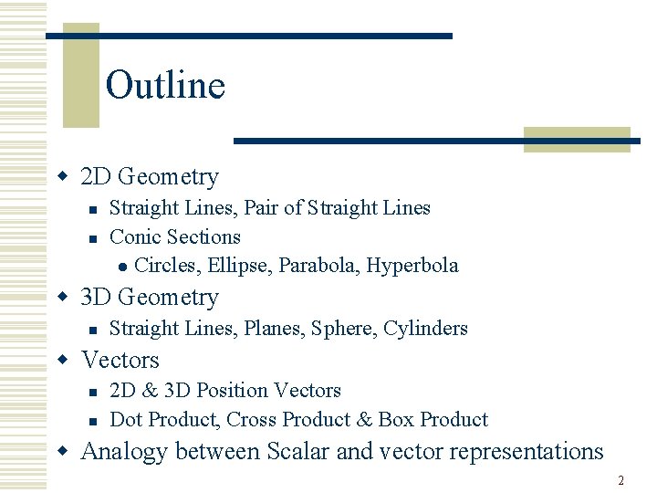 Outline w 2 D Geometry n n Straight Lines, Pair of Straight Lines Conic