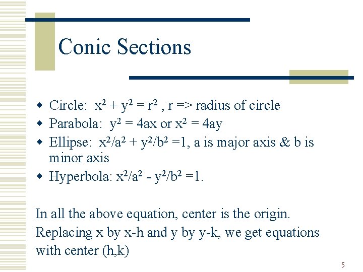 Conic Sections w Circle: x 2 + y 2 = r 2 , r