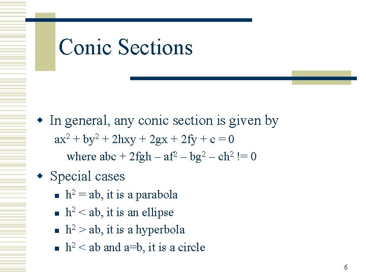 Conic Sections w In general, any conic section is given by ax 2 +