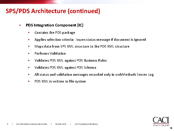 SPS/PDS Architecture (continued) § 8 | PDS Integration Component (IC) § Contains the PDS
