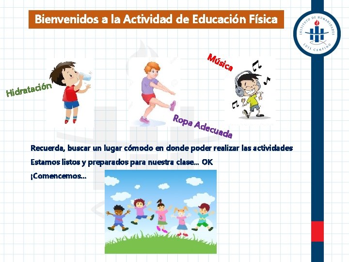 Bienvenidos a la Actividad de Educación Física Mú sic a ión c a t