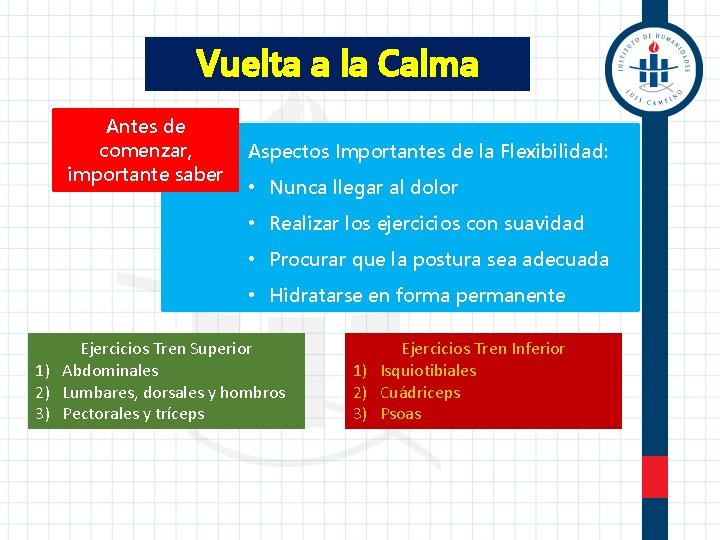 Vuelta a la Calma Antes de comenzar, importante saber Aspectos Importantes de la Flexibilidad:
