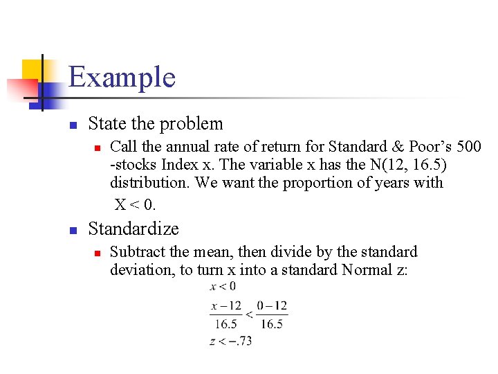 Example n State the problem n n Call the annual rate of return for